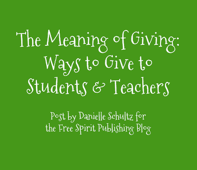 New Free Spirit Post: The Meaning of Giving: Ways to Give to Students and  Teachers